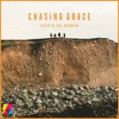 Left It All Behind - Single by Chasing Grace album reviews, ratings, credits