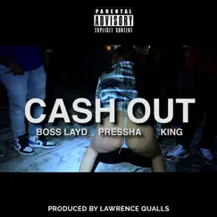 Cash Out - Single by BossLayD, Pressha & K.I.N.G album reviews, ratings, credits