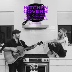 Kitchen Covers: The Collection by Drew Holcomb album reviews, ratings, credits