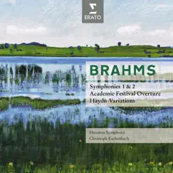 Brahms: Symphonies Nos. 1 - 2, Academic Festival Overture & Haydn Variations by Christoph Eschenbach & Houston Symphony Orchestra album reviews, ratings, credits