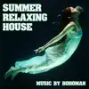 Summer Relaxing House - Single album lyrics, reviews, download