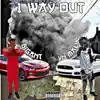 1 Way Out (feat. BigAnt) - Single album lyrics, reviews, download