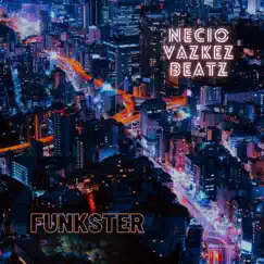 Funkster - Single by Necio Vazkez Beatz album reviews, ratings, credits