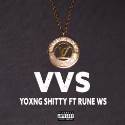 VVS (feat. Rune WS) - Single by Yoxng Shitty album reviews, ratings, credits