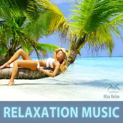 Relaxation Music by Max Relaxation & Max Relax album reviews, ratings, credits