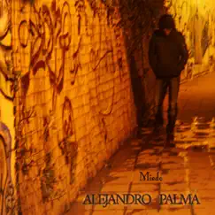 Miedo - Single by Alejandro Palma album reviews, ratings, credits