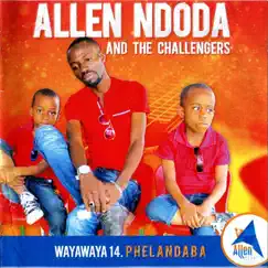 Wayawaya 14, Phelandaba by Allen Ndoda & The Challengers album reviews, ratings, credits