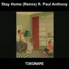 Stay Home (Remix) [feat. Paul Anthony] - Single album lyrics, reviews, download