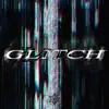 Glitch (Instrumental) - Single album lyrics, reviews, download