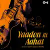 Yaadon Ki Aahat (Original Motion Picture Soundtrack) - Single album lyrics, reviews, download