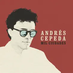 Mil Ciudades by Andrés Cepeda album reviews, ratings, credits