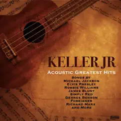 Acoustic Greatest Hits by Keller Jr & Acoustic Covers album reviews, ratings, credits