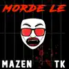 Morde le (feat. Mazen) - Single album lyrics, reviews, download