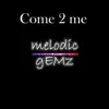 Come 2 Me - Single album lyrics, reviews, download