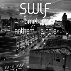 Hometown Anthem - Single by Swif album reviews, ratings, credits