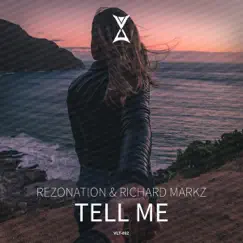 Tell Me - Single by Rezonation & Richard Markz album reviews, ratings, credits