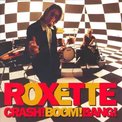 Crash! Boom! Bang! (Deluxe Version) by Roxette album reviews, ratings, credits