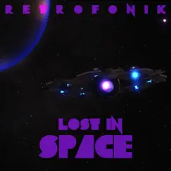 Lost in Space - Single by Retrofonik album reviews, ratings, credits
