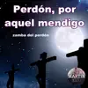 Perdón por aquel mendigo - Single album lyrics, reviews, download