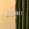 Meditation Three - Single album lyrics, reviews, download