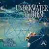 Underwater Anthem - Single album lyrics, reviews, download