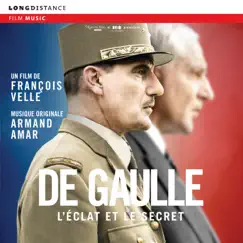 De Gaulle, l'eclat et le secret by Armand Amar album reviews, ratings, credits