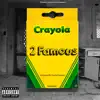 Crayola (feat. 2 Famous) - Single album lyrics, reviews, download