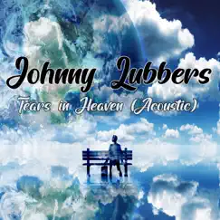 Tears in heaven (Acoustic) - Single by Johnny Lubbers album reviews, ratings, credits