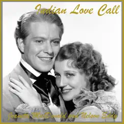 Indian Love Call by Jeanette MacDonald & Nelson Eddy album reviews, ratings, credits