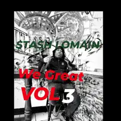 We Great, Vol. 3 - EP by Stash Lomain album reviews, ratings, credits