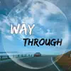 Way Through - Single album lyrics, reviews, download