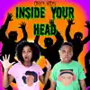 Inside Your Head - Single album lyrics, reviews, download