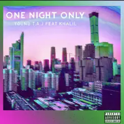 One Night Only (feat. Khalil) - Single by Yvng T.A.J album reviews, ratings, credits