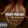 Pray for Em (feat. Skipp Holdn) - Single album lyrics, reviews, download