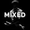 Mixed - Single album lyrics, reviews, download