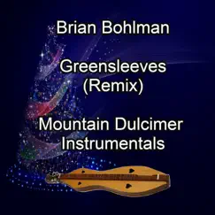 Greensleeves (Remix) - Single by Brian Bohlman album reviews, ratings, credits