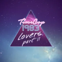Lovers, Pt. 2 by Timecop1983 album reviews, ratings, credits