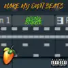 Make My Own Beats - Single album lyrics, reviews, download