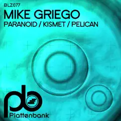 Paranoid / Kismet / Pelican - Single by Mike Griego album reviews, ratings, credits