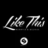Like This - Single album lyrics, reviews, download