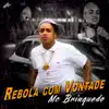 Rebola Com Vontade - Single album lyrics, reviews, download