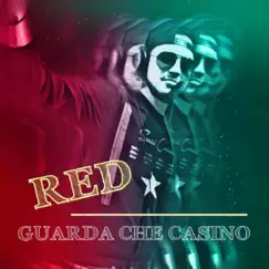 Guarda Che Casino - Single by RED!, Raul Quinzi & Iury Riccardo Battaglia album reviews, ratings, credits