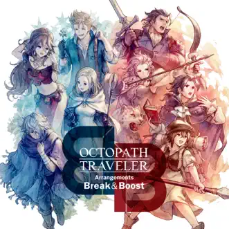 OCTOPATH TRAVELER Arrangements – Break & Boost – by Yasunori Nishiki album download