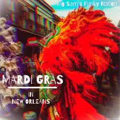 Mardi Gras in New Orleans - Single by Big Sam's Funky Nation album reviews, ratings, credits