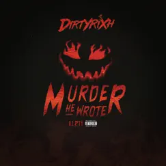 Murder He Wrote - Single by DIRTYRIXH album reviews, ratings, credits