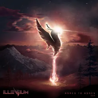 Ashes To Ashes 004 (DJ Mix) by ILLENIUM album download