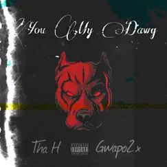 You My Dawg (feat. Tha H) - Single by Gwapo2x album reviews, ratings, credits