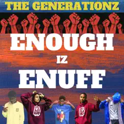 Enough Is Enough - Single by The GenerationZ album reviews, ratings, credits