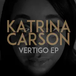 Vertigo - EP by Katrina Carson album reviews, ratings, credits