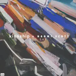 You Say - Single by Kinnship & Naomi Scott album reviews, ratings, credits